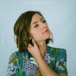 Eleni Baker - Love Will Never End (2019)