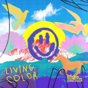 Elevation Church Kids - Living Color (2020)