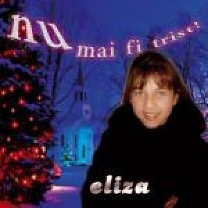 Eliza - Nu mai fi trist