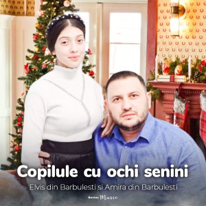 Elvis din Barbulesti - Copilule Cu Ochi Senini (2021)