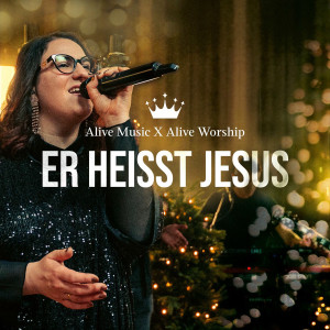 Alive Worship - Er Heisst Jesus (2025)