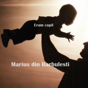 Marius Din Barbulesti - Eram Copil (2010)