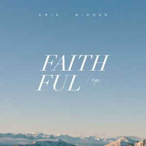 Erik Nieder - Faithful EP (2018)