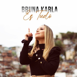 Bruna Karla - És Tudo (2021)