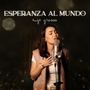 Euge Grosso - Esperanza al Mundo
