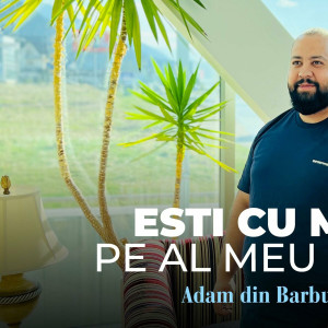 Adam Din Bărbulești - Ești Cu Mine Pe Al Meu Drum (2024)