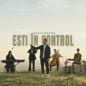 Denis Magda - Ești În Control (2024)
