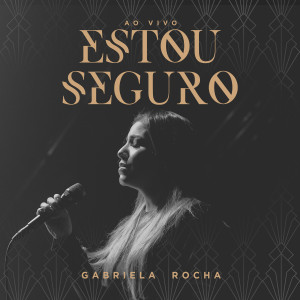 Gabriela Rocha - Estou Seguro (Ao Vivo) (2019)