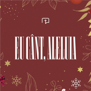 Ekklesia Arad - Eu Cânt Aleluia (2022)