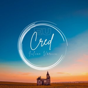 Iulian Varciu - Eu Cred