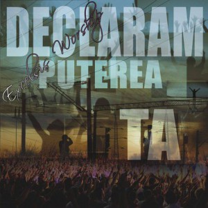 Excelsis - Declaram puterea Ta (2010)