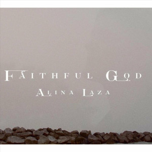 Alina Laza - Faithful God (2023)
