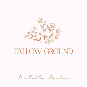 Michelle Martin - Fallow Ground (2022)