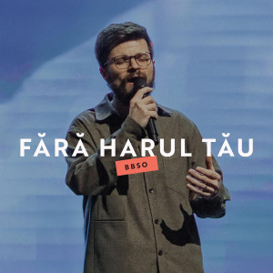 BBSO - Fără Harul Tău (Live) (2026)