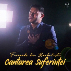 Fernando din Bărbulești - Cantarea Suferintei (2022)