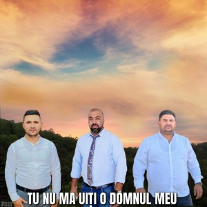 Fernando din Bărbulești - Tu Nu Ma Uiti O Domnul Meu (2022)