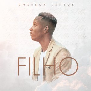 Emerson Santos - Filho (Ao Vivo)