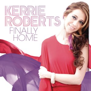 Kerrie Roberts - Finally Home