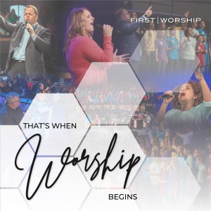 First Worship - That's When Worship Begins (2018)