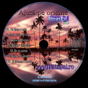 Florin Pal - Ajută Pe Oricine Vol. 1 (2011)