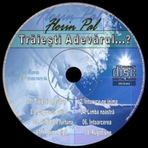 Florin Pal - Trăiești Adevărul (2011)