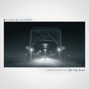 for King & Country - God Only Knows (Robin G. Acoustic Mix) (2019)