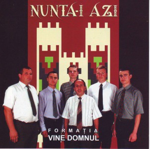 Formatia Vine Domnul - Nunta-i Azi