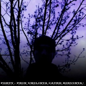 Forty - Prin Umilinta Catre Biruinta!