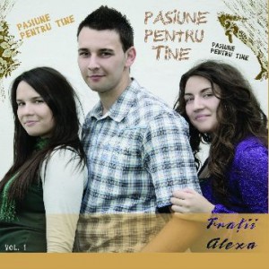 Fratii Alexa - Pasiune Pentru Tine