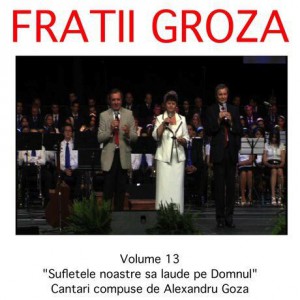 Fratii Groza - Laudati Pe Domnul Vol.13 (2009)