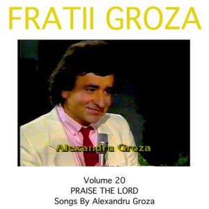 Fratii Groza - Lăudați pe Domnul Vol.20 (1986)