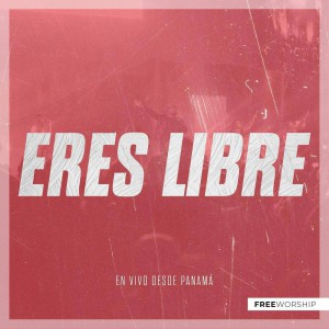 Free Worship - Eres Libre (2020)