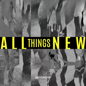 G12 Worship - All Things New (2018)