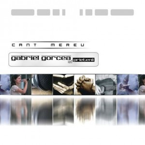 Gabriel Gorcea si Prietenii - Cant Mereu Negative Vol.1 (2005)