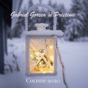 Gabriel Gorcea si Prietenii - Colinde (2020)