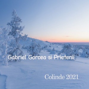 Gabriel Gorcea si Prietenii - Colinde (2021)