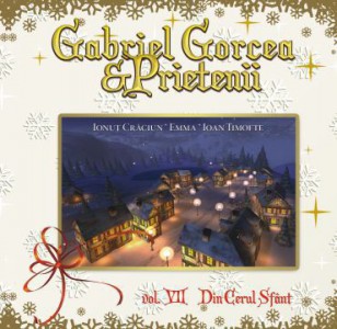 Gabriel Gorcea si Prietenii - Din Cerul Sfant (2010)