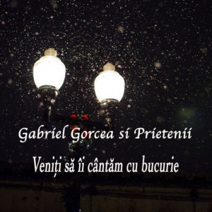 Gabriel Gorcea si Prietenii - Veniți să îi cântăm cu bucurie (2020)