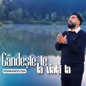 Fernando Dia - Gândește-Te La Viața Ta (2025)