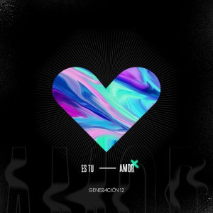 Generacion 12 - Es Tu Amor (2018)