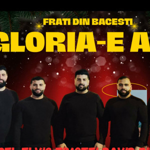 Fratii din Băcești - Gloria E Alui Colind (2024)