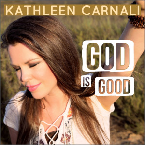 Kathleen Carnali - God Is Good (2018)