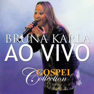 Bruna Karla - Gospel Collection Ao Vivo (2014)