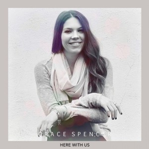 Grace Spencer - Here with Us (2018)