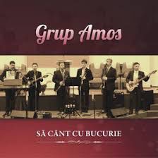 Grup Amos - Să cânt cu bucurie (2017)