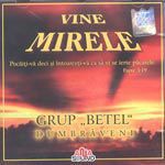 Grup Betel Dumbraveni - Vine Mirele