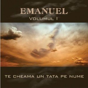 Grup Emanuel Canada - Te cheama un Tata pe nume Vol.1