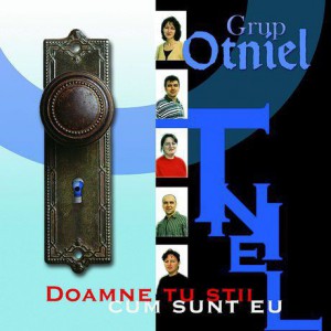 Grup Otniel - Doamne Tu stii cum sunt eu Vol.1 (2014)