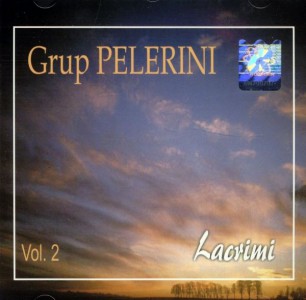 Grup Pelerini - Lacrimi Vol.2