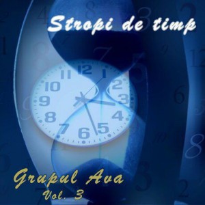 Grupul Ava - Stropi De Timp Vol. 3 (2001)
